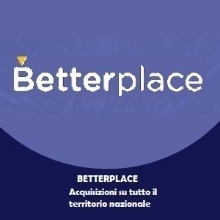 BETTERPLACE | Acquisizioni su tutto il territorio nazionale